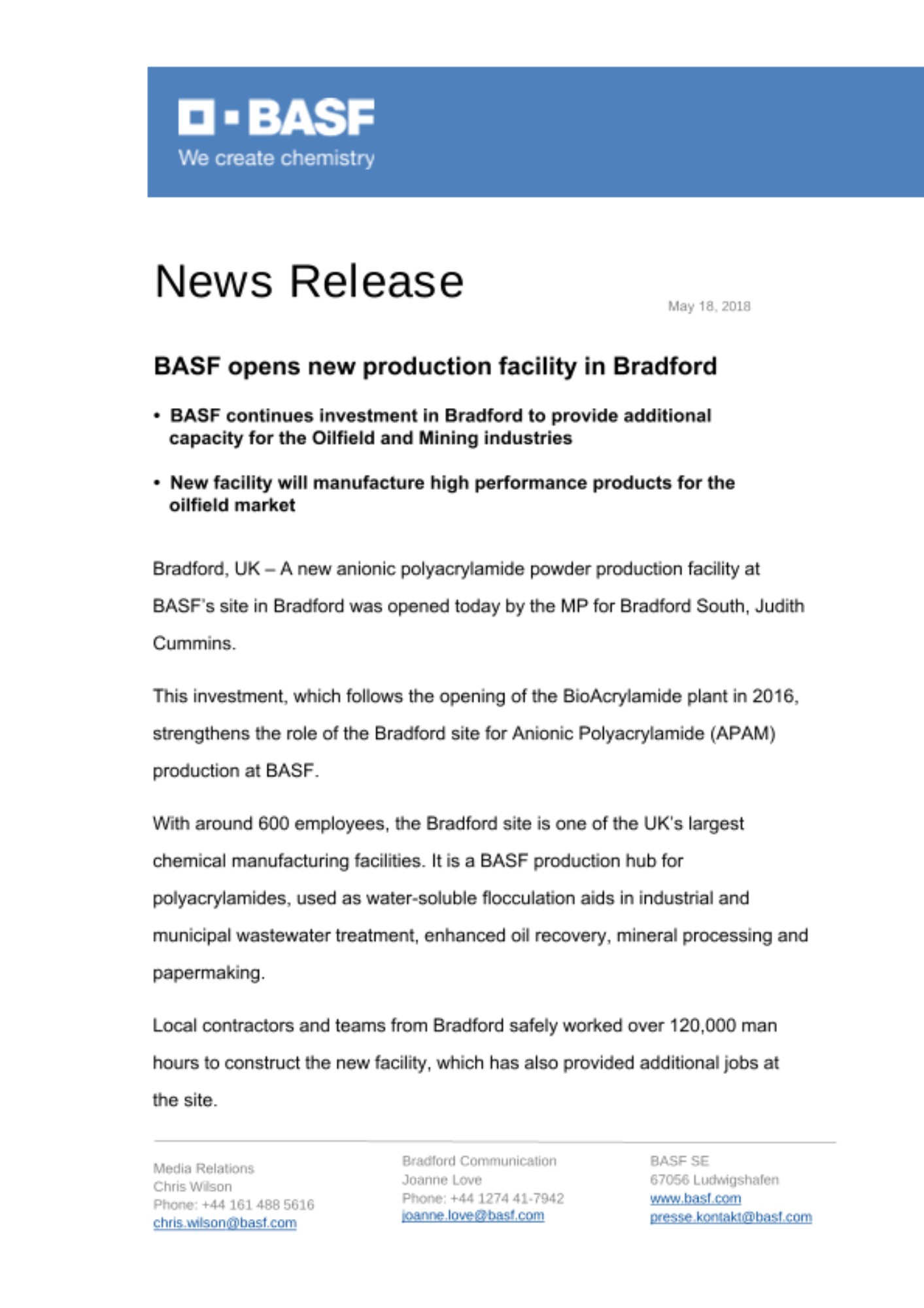 new anionic polyacrylamide powder production facility at BASF’s site in Bradford was opened today by the MP for Bradford South, Judith Cummins. 
This investment, which follows the opening of the BioAcrylamide plant in 2016, strengthens the role of the Bradford site for Anionic Polyacrylamide (APAM) production at BASF.